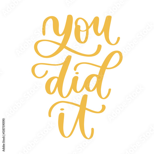 You Did It Hand Lettered Vector