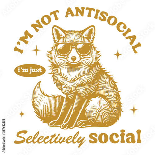  I'm Not Antisocial I'm Just Selectively Social Fox T-shirt Vector, Funny Animal Vintage Design Sublimation, Trendy Fox Quote Typography
