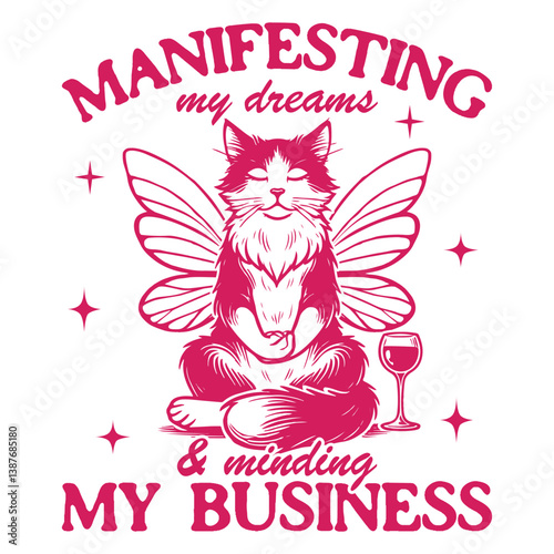 Manifesting My Dreams Minding My Business Cat T-shirt Vector, Funny Animal Vintage Design Sublimation, Trendy Cat Quote Typography
