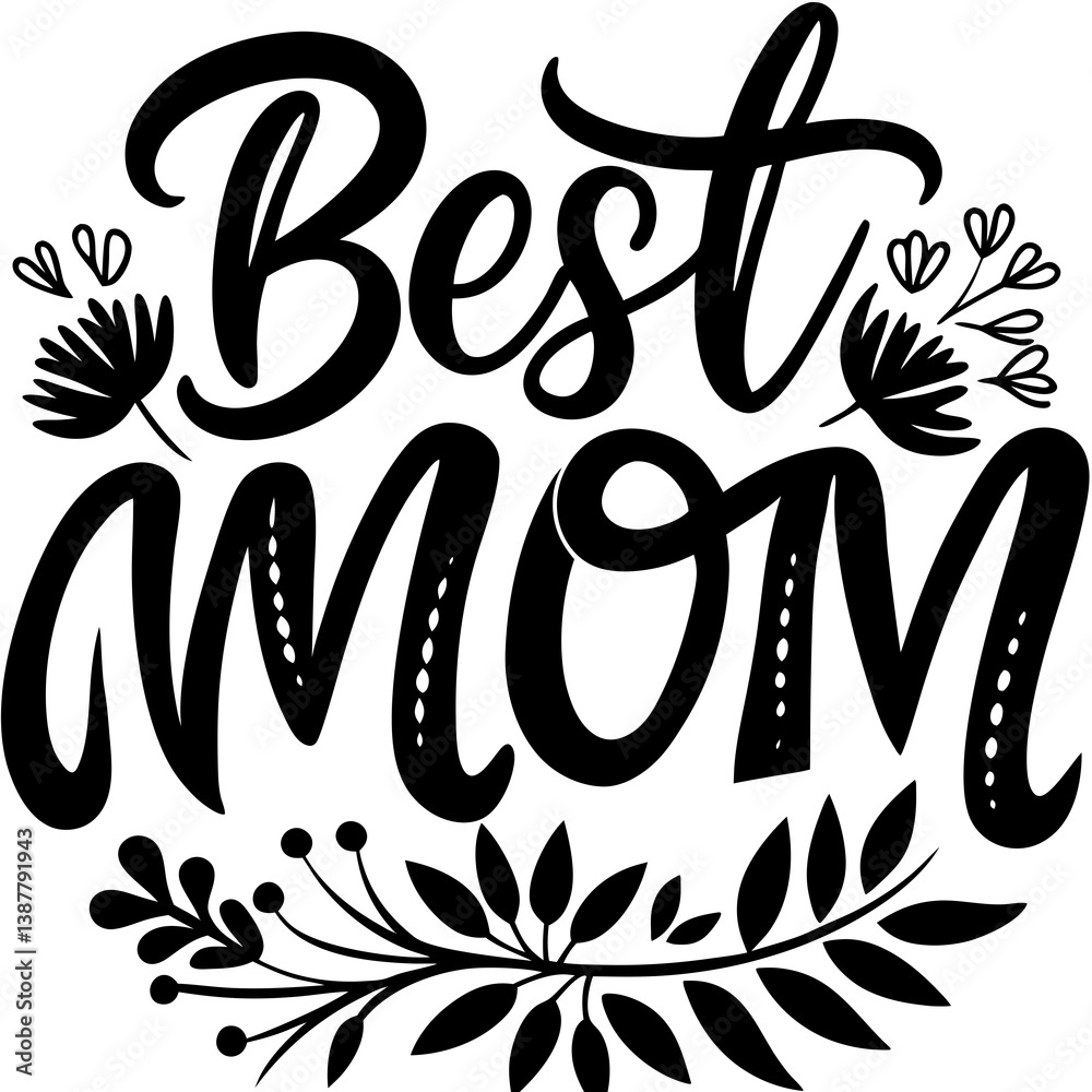 Obraz premium Best Mom text, Happy mothers day calligraphy