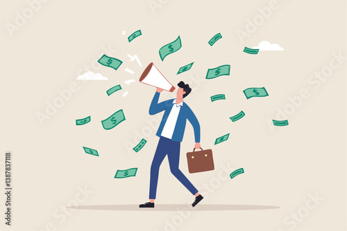 Referral marketing, investment or profit opportunity, salesman or marketing campaign promotion, financial announcement, advertising or savings concept, businessman talk on megaphone money banknotes.