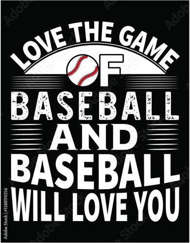 Love The Game Baseball And It Will Love You - printable editable vector art file.