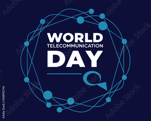World Telecommunication Day: Global Network of Connected Dots.