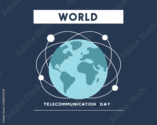 World Telecommunication Day: Global Connectivity with Orbiting Satellites.