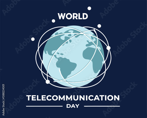 World Telecommunication Day: Global Connectivity with Orbiting Satellites.