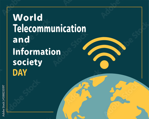 World Telecommunication and Information Society Day: Global Connectivity.