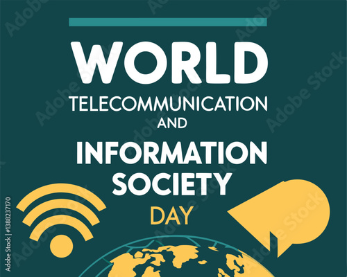 World Telecommunication and Information Society Day: Global Connectivity.