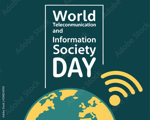 World Telecommunication and Information Society Day: Global Connectivity.