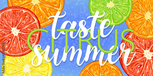 Bright summer illustration with juicy orange, lemon, and lime slices on bright blue background. Hand-lettered text Taste the citrus Summer. Fresh, fruity for banners posters internet advertising