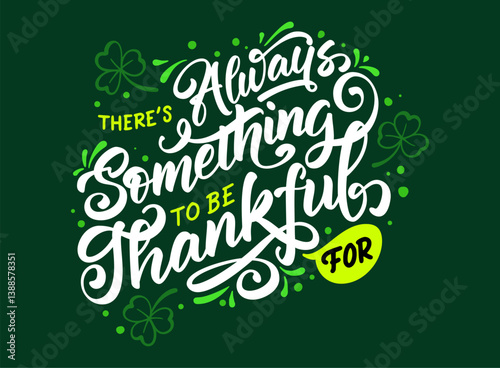 There's always something to be thankful for lettering vector graphic illustration