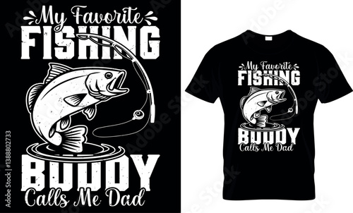 my favorite fishing buddy call me dad, fishing t shirt design