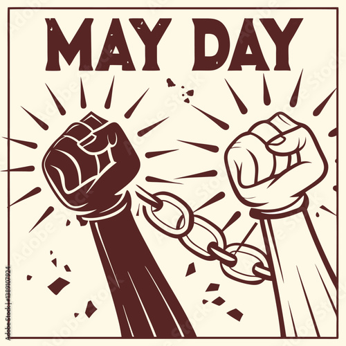 May Day Celebration: A bold and impactful graphic illustrating the spirit of May Day with strong fists breaking chains, symbolizing worker solidarity and resistance. 