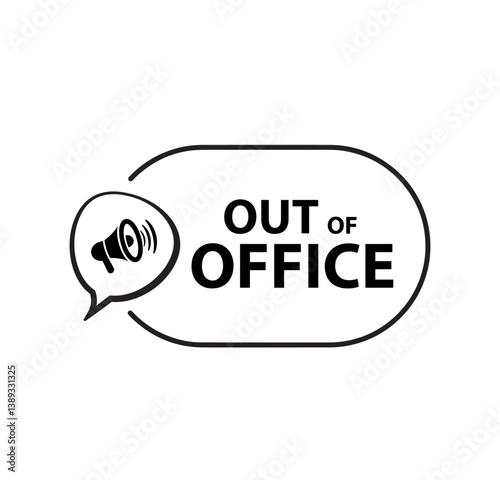 OUT OF OFFICE sign on white background	