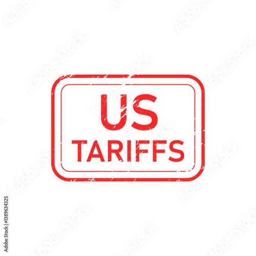 US Tariffs Rubber Stamp. US Tariffs Red Rubber Stamp Over a White Background