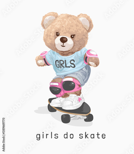girls do skate slogan with girly bear doll skater vector illustration created by hand drawn
