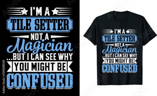 Funny Tile Setter T-Shirt – Hilarious Tiler Job Gift for Flooring Pros & Tradesmen