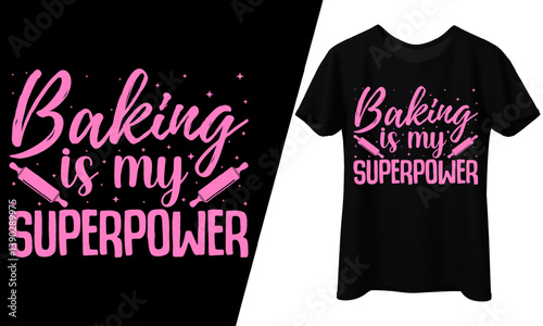 Baking  Is My Superpower Women Girls Tee.
