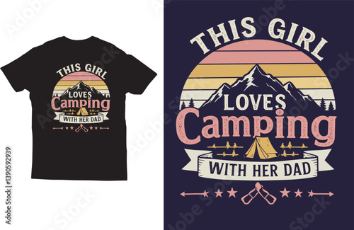 This girl loves camping with her dad Camping t shirt design vector