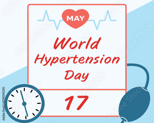 World Hypertension Day May 17th: Check Your Blood Pressure for a Healthy Heart.