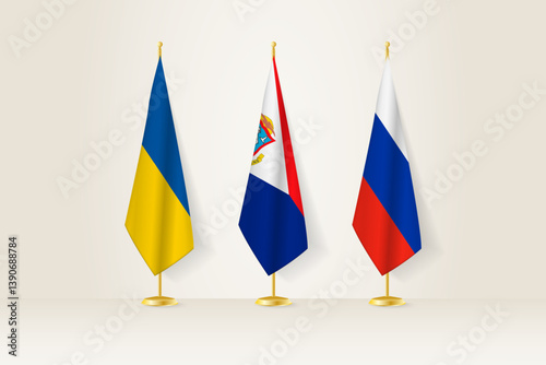 Diplomatic Meeting Representation, Ukraine, Sint Maarten and Russia Flags. Flags on Diplomatic Stands.