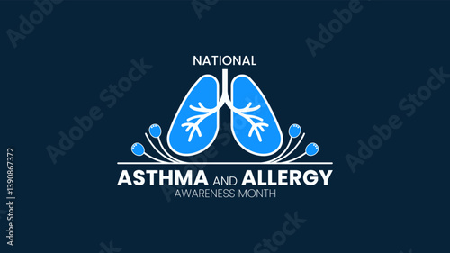 National Asthma and Allergy Awareness Month, Breathe Better, Live Healthier