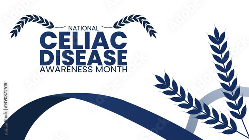 Celiac Awareness Month, Understanding, Diagnosing, and Managing