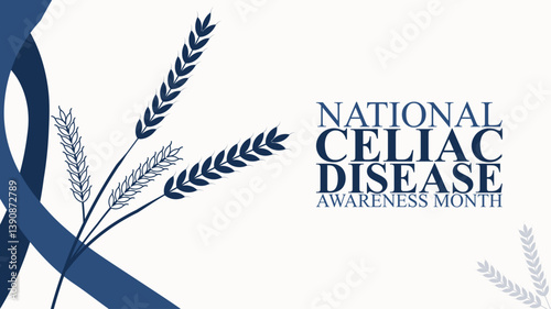 Celiac Awareness Month, Understanding, Diagnosing, and Managing