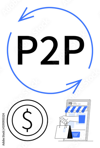 P2P text with circular arrows, coin symbol, and mobile storefront. Ideal for e-commerce, digital payment, finance, peer transaction, online trade sharing economy cooperative economy. Flat simple