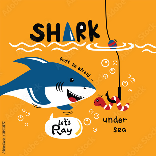 Cartoon shark smiling near fishing hook with worm and playful text like don't be afraid and under sea on orange background in fun ocean scene. Kids sea life concept
