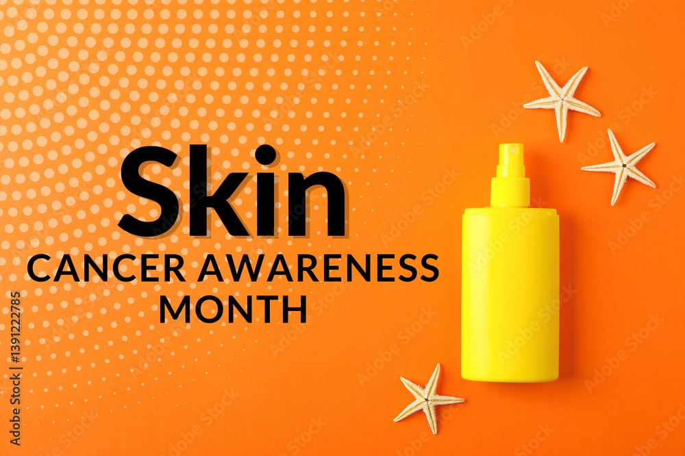 Melanoma/Skin Cancer Awareness Month - 9