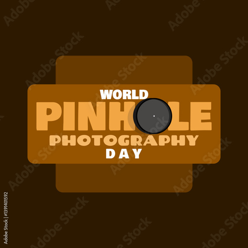 World Pinhole Photography Day to celebrate on last Sunday in April. A pinhole in a box to capture images, with bold text on dark brown background. Photography event banner.