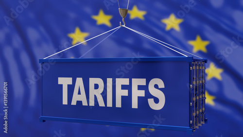 Bild auf Leinwand Tariffs text on a cargo conatiner, European Union flag background, US Tariff, Trade war concept