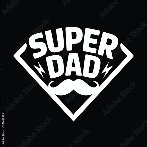 A black and white graphic design featuring a diamond-shaped superhero super dad emblem father day vibes
