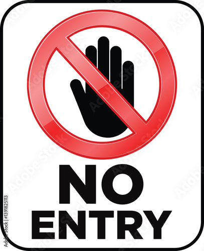 No Entry Sign - Bold Red Circle with Diagonal Line Crossing Black Hand Icon, Text 'NO ENTRY' Below, Symbolizing Restricted Access for Safety and Prohibited Areas