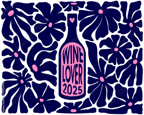Wine Lover poster. A bottle of wine amongst the flowers background. Vector.