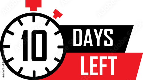 Countdown days to go poster. Left 10 days. Countdown to deadline concept vector. Count time display with number ten. Sales or promotion clock sign business concept isolated on transparent background.