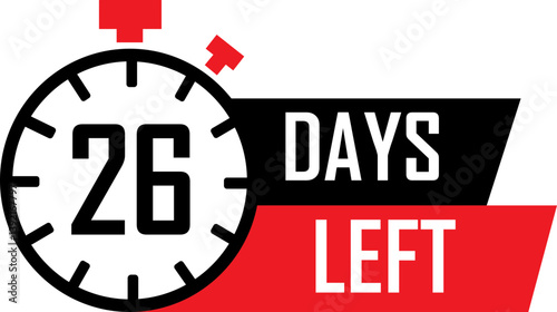 Countdown days to go poster. Left 26 days. Countdown to deadline concept vector. Count time display with number. Sales or promotion clock sign business concept isolated on transparent background.