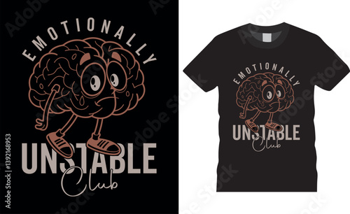 Emotionally Unstable Club mental health awareness Typography vector t shirt design.