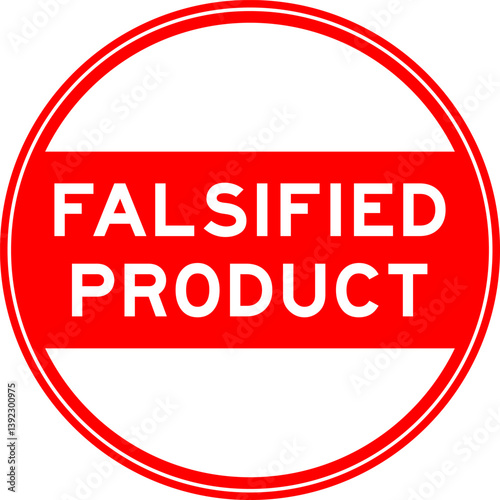 Red color round seal sticker in word falsified product on white background