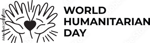 World Humanitarian Day Graphic with Hands and Heart Symbol | world humanitarian day poster background design | banner, card, template. Vector illustration