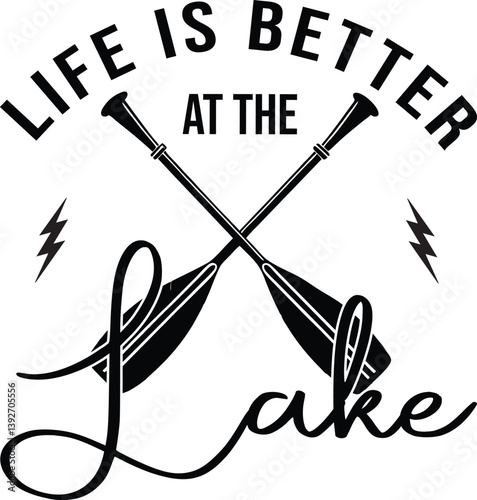"Life Is Better at the Lake T-Shirt Design – Crossed Oars Outdoor Typography Graphic – Summer Lake Life Illustration for Camp and Cabin Apparel"