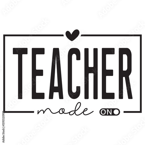 teacher mode on svg,Teacher, Teacher Svg, Teacher Png, Teacher Life, Teach, Teacher T-shirt, Teacher Gift, Retro Teacher, Back To School, School, Teacher Clipart,
Teacher Quote, Teacher Sayings, Svg D