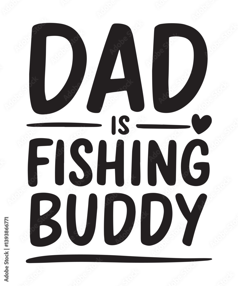 Dad is a fishing buddy typography t-shirt design Dad is a fishing buddy typography t-shirt design