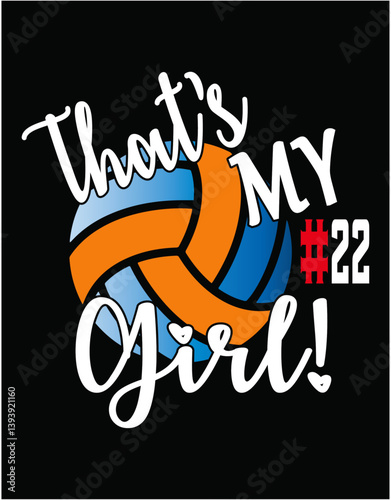 Volleyball Mom That's My Girl Cutting Printable Files - printable editable vector art file.