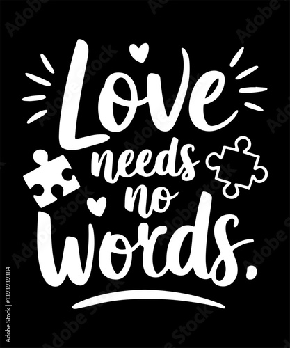 Love needs no words typography t-shirt design