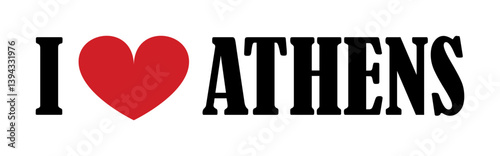 I love Athens sign banner vector illustration isolated on white background. Tourist and travel souvenir T shirt print stamp. Athens emblem invitation for tourists travelers, capital city in Greece.