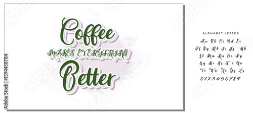Coffee makes everything better inscription. Vector hand lettered phrase.