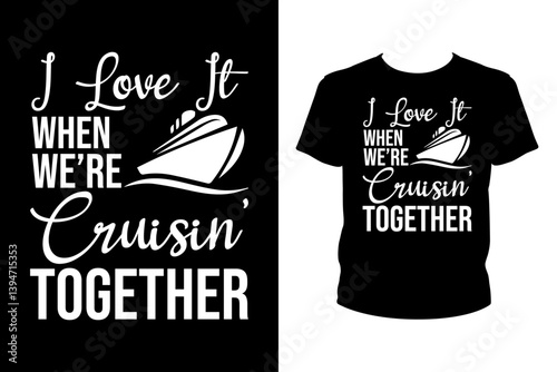 I love it when we're cruising together - Art files for Cricut and Silhouette. You can edit them with Adobe Illustrator.