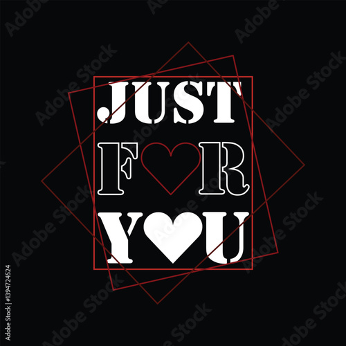 just for you typography t-shirt design vector