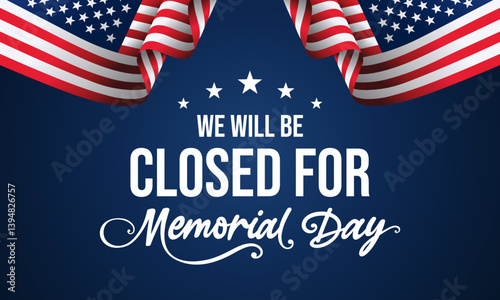 US Memorial day closed sign banner 
with patriotic dark blue waving 
American flag background, USA